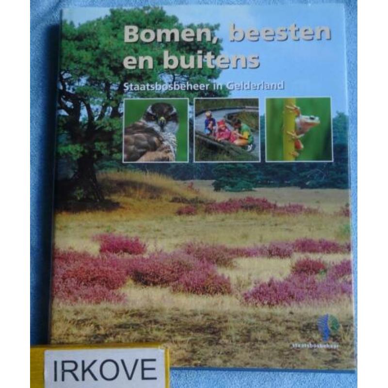 BOMEN, BEESTEN EN BUITEN * Gelderland Staatsbosbeheer *